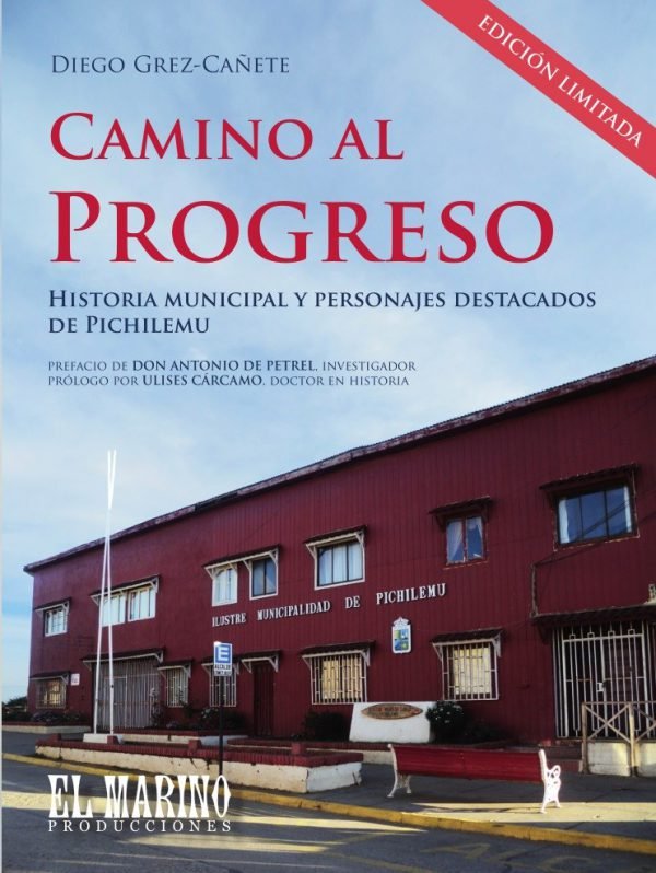 Camino al progreso: historia municipal y personajes destacados de Pichilemu
